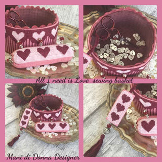 All I Need Is Love Sewing Basket Cross Stitch Pattern by Mani di Donna