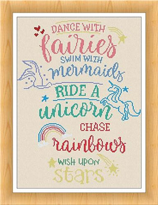 Cross-stitch design with whimsical text reading “Dance with fairies, swim with mermaids, ride a unicorn, chase rainbows, wish upon stars,” accented with fairies, mermaids, a unicorn, rainbow, and stars in soft pastel colors.