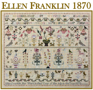 Sampler with cross-stitch patterns and text, featuring the name Ellen Franklin 1870.