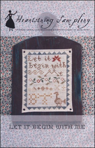 Let It Begin With Me Cross Stitch Pattern by Heartstring Samplery - Premium Pattern, Cross Stitch from Heartstring Samplery - Just $10! Shop now at Crossed Hearts Needlework & Design
