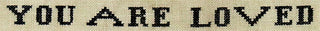 Text 'YOU ARE LOVED' in a decorative font on a beige background