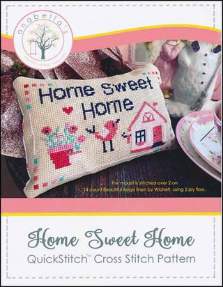 Home Sweet Home QuickStitch™ Cross Stitch Pattern by Anabella's - Premium Pattern, Cross Stitch from Anabella's - Just $10! Shop now at Crossed Hearts Needlework & Design