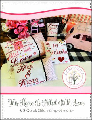 This House Is Filled With Love & 3 Quick Stitch Simple Smalls™ Cross Stitch Pattern by Anabella's - Premium Pattern, Cross Stitch from Anabella's - Just $13! Shop now at Crossed Hearts Needlework & Design